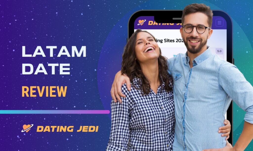 Latamdate Review: Features, Tips and Prices 2024